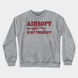 Airsoft Is My Therapy Crewneck Sweatshirt